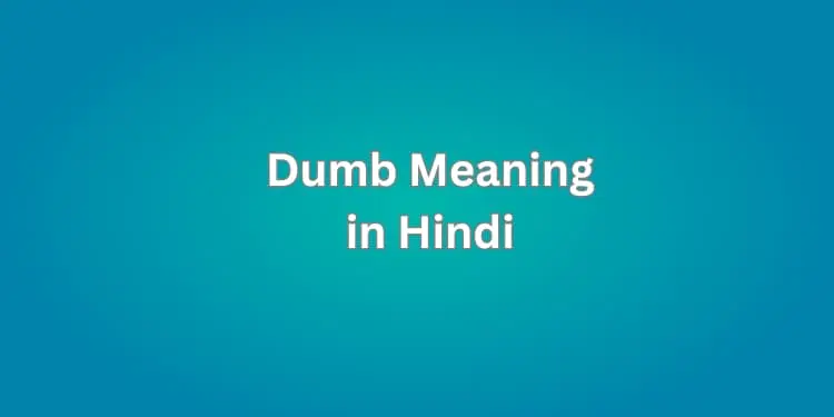 Dumb Meaning in Hindi